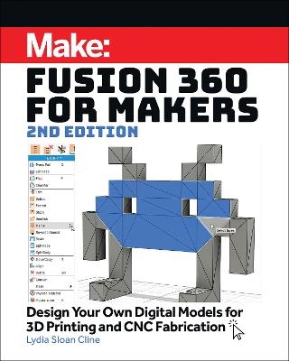 Fusion 360 for Makers, 2e - Lydia Sloan Cline