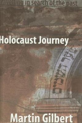 Holocaust Journey - Martin Gilbert
