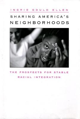 Sharing America?s Neighborhoods - Ingrid Gould Ellen