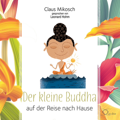 Der kleine Buddha auf der Reise nach Hause - Claus Mikosch