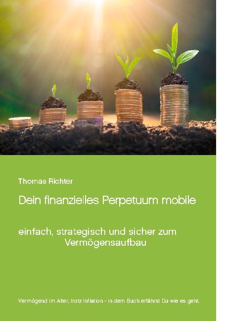 Dein finanzielles Perpetuum mobile - Thomas Richter