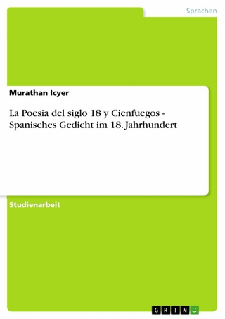 La Poesia del siglo 18 y Cienfuegos - Spanisches Gedicht im 18. Jahrhundert - Murathan Icyer