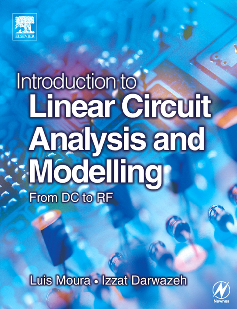 Introduction to Linear Circuit Analysis and Modelling -  Izzat Darwazeh,  Luis Moura