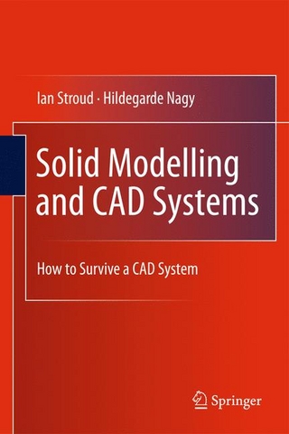 Solid Modelling and CAD Systems - Hildegarde Nagy; Ian Stroud