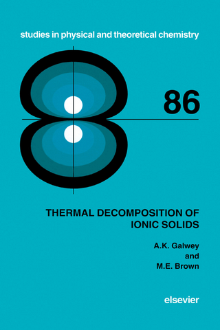Thermal Decomposition of Ionic Solids - A.K. Galwey; M.E. Brown