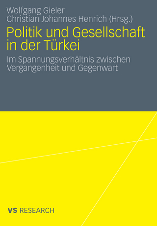 Politik und Gesellschaft in der Türkei - Wolfgang Gieler; Christian Johannes Henrich