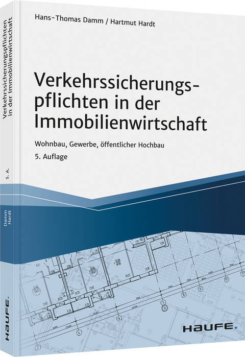 Verkehrssicherungspflichten in der Immobilienwirtschaft - Hans-Thomas Damm, Hartmut Hardt
