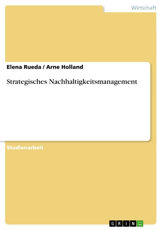 Strategisches Nachhaltigkeitsmanagement - Elena Rueda; Arne Holland