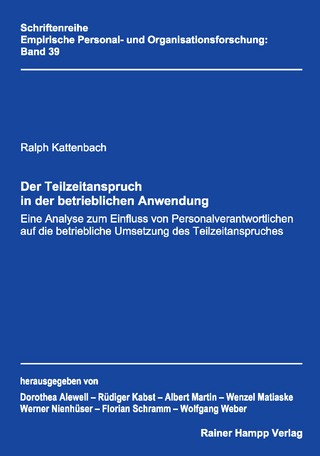 Der Teilzeitanspruch in der betrieblichen Anwendung - Ralph Kattenbach