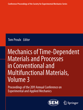 Mechanics of Time-Dependent Materials and Processes in Conventional and Multifunctional Materials, Volume 3 - Tom Proulx