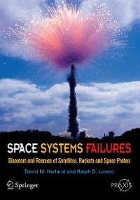 Space Systems Failures - David M. Harland; Ralph Lorenz