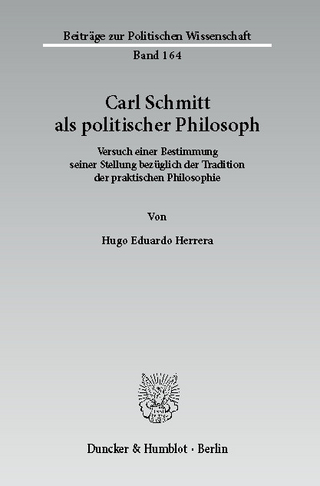 Carl Schmitt als politischer Philosoph. - Hugo Eduardo Herrera