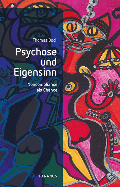 Psychose und Eigensinn - Thomas Bock