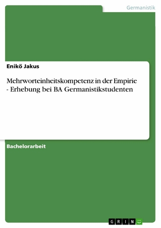 Mehrworteinheitskompetenz in der Empirie - Erhebung bei BA Germanistikstudenten - Enik? Jakus
