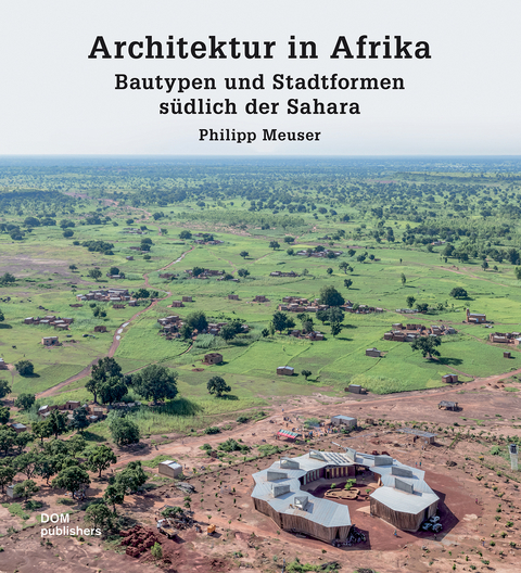 Architektur in Afrika - Philipp Meuser