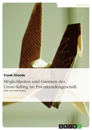 Möglichkeiten und Grenzen des Cross-Selling im Privatkundengeschäft - Frank Gloede