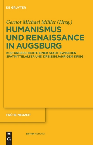 Humanismus und Renaissance in Augsburg - Gernot Michael Müller