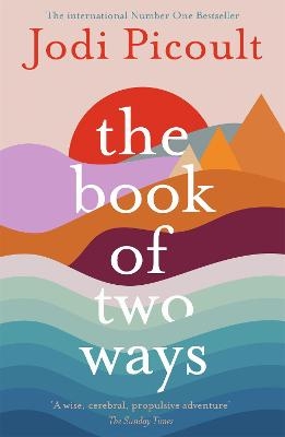 The Book of Two Ways: The stunning bestseller about life, death and missed opportunities - Jodi Picoult