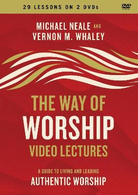 The Way of Worship Video Lectures - Michael Neale, Vernon Whaley