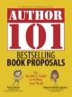 Author 101 Bestselling Book Proposals - Rick Frishman;  Robyn Freedman Spizman