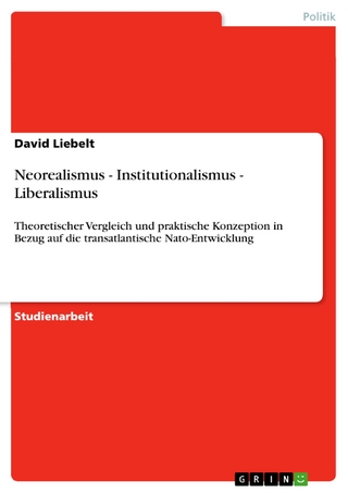 Neorealismus - Institutionalismus - Liberalismus - David Liebelt