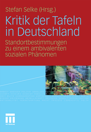 Kritik der Tafeln in Deutschland - Stefan Selke; Stefan Selke