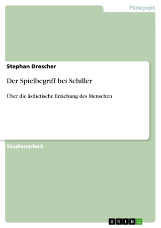 Der Spielbegriff bei Schiller - Stephan Drescher