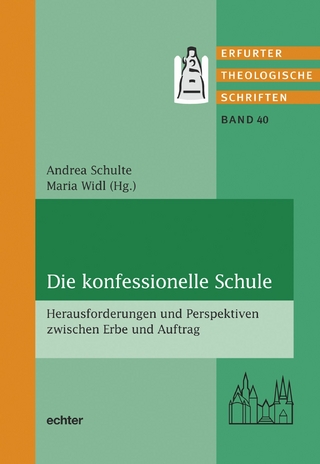 Die konfessionelle Schule - Andrea Schulte; Maria Widl