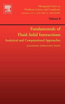 Fundamentals of Fluid-Solid Interactions - Xiaodong (Sheldon) Wang
