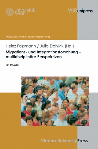 Migrations- und Integrationsforschung - multidisziplinäre Perspektiven - Julia Dahlvik; Heinz Fassmann