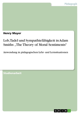 Lob, Tadel und Sympathiefähigkeit in Adam Smiths ?The Theory of Moral Sentiments
