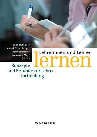 Lehrerinnen und Lehrer lernen. Konzepte und Befunde zur Lehrerfortbildung - Florian H. Müller; Astrid Eichenberger; Manfred Lüders; Johannes Mayr (Hrsg.)