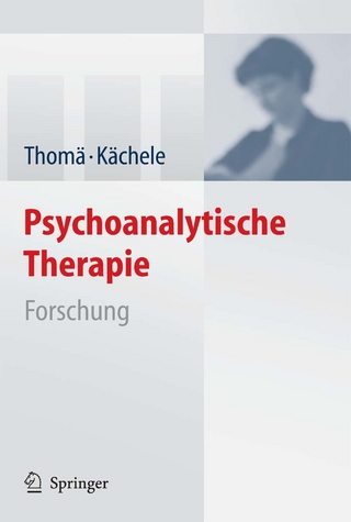 Psychoanalytische Therapie - Helmut Thomä; Horst Kächele
