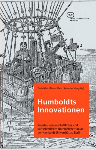 Humboldts Innovationen - Daniel Klink; Martin Mahn; Alexander Schug