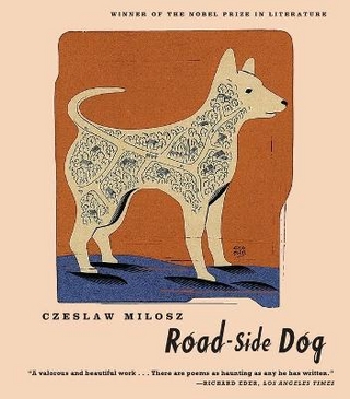 Road-Side Dog - Czeslaw Milosz; Robert Hass