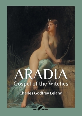Aradia - Charles Godfrey Leland
