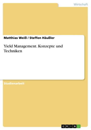 Yield Management. Konzepte und Techniken - Matthias Weiß; Steffen Häußler