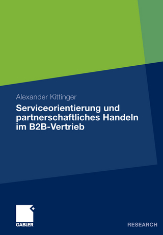 Serviceorientierung und partnerschaftliches Handeln im B2B-Vertrieb - Alexander Kittinger