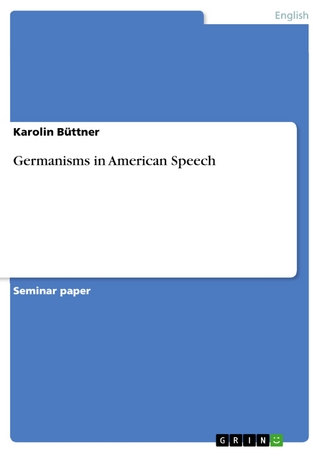 Germanisms in American Speech - Karolin Büttner