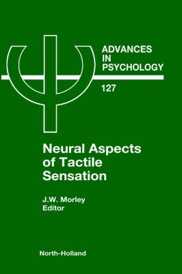 Neural Aspects of Tactile Sensation - J.W. Morley