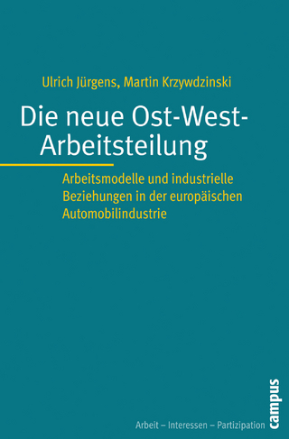 Die neue Ost-West-Arbeitsteilung - Ulrich Jürgens; Martin Krzywdzinski