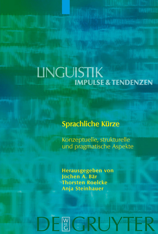 Sprachliche Kürze - Jochen A. Bär; Thorsten Roelcke; Anja Steinhauer