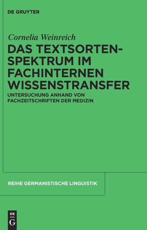 Das Textsortenspektrum im fachinternen Wissenstransfer -  Cornelia Weinreich
