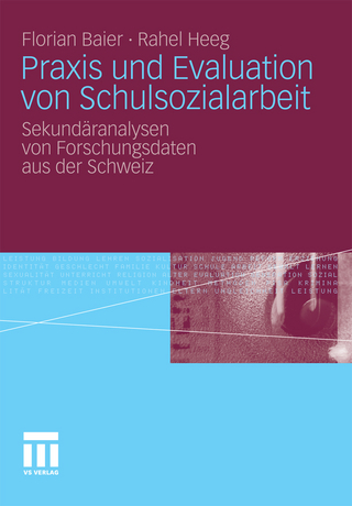Praxis und Evaluation von Schulsozialarbeit - Florian Baier; Rahel Heeg