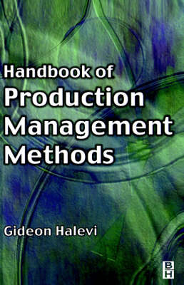 Handbook of Production Management Methods - Gideon Halevi