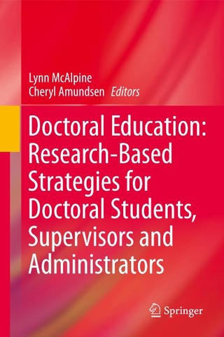 Doctoral Education: Research-Based Strategies for Doctoral Students, Supervisors and Administrators - Lynn McAlpine; Lynn McAlpine; Cheryl Amundsen; Cheryl Amundsen