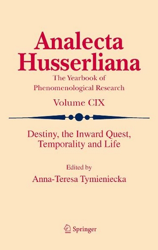 Destiny, the Inward Quest, Temporality and Life - Anna-Teresa Tymieniecka