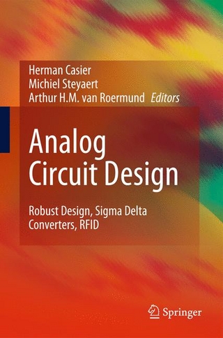 Analog Circuit Design - Herman Casier; Arthur H. M. van Roermund; Michiel Steyaert; Michiel Steyaert; Herman Casier; Arthur H.M. van Roermund