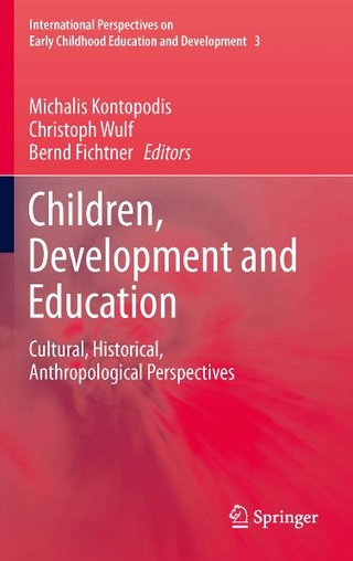 Children, Development and Education - Michalis Kontopodis; Christoph Wulf; Bernd Fichtner
