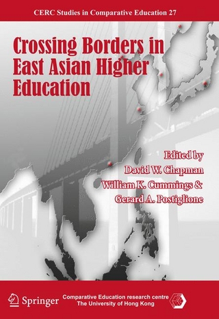 Crossing Borders in East Asian Higher Education - David W. Chapman; William K. Cummings; Gerard A. Postiglione